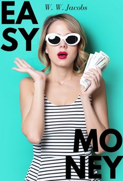 Easy Money | W. W. Jacobs
